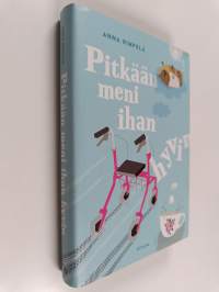 Pitkään meni ihan hyvin : romaani