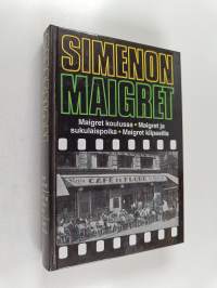 Maigret koulussa ; Maigret ja sukulaispoika ; Maigret kilpasilla