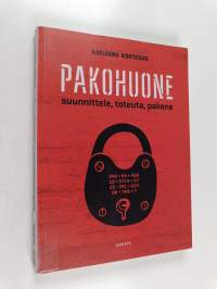 Pakohuone : suunnittele, toteuta, pakene