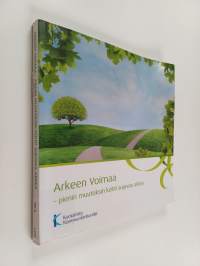 Arkeen voimaa : pienin muutoksin kohti sujuvaa arkea