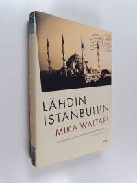 Lähdin Istanbuliin : totta ja tarua Euroopasta 1947