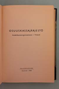 Osuuskassajärjestö - Andelskasseorganisationen i Finland. ( taloushistoria,pankkihistoria )