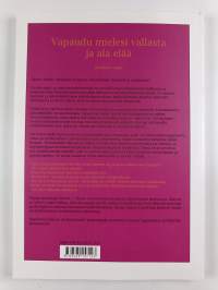 Vapaudu mielesi vallasta ja ala elää