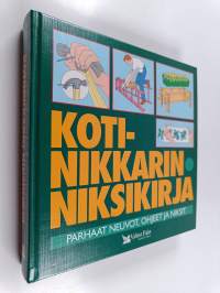 Kotinikkarin niksikirja : parhaat neuvot, ohjeet ja niksit