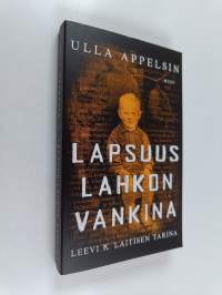 Lapsuus lahkon vankina : Leevi K. Laitisen tarina