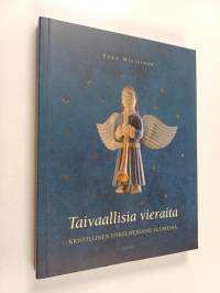 Taivaallisia vieraita : kristillinen enkeliperinne Suomessa