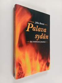 Palava sydän : syty intohimosta Jumalaan