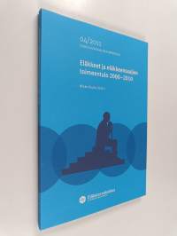 Eläkkeet ja eläkkeensaajien toimeentulo 2000-2010