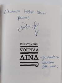 Islantilainen voittaa aina : elämää hurmaavien harhojen maassa (signeerattu, tekijän omiste)