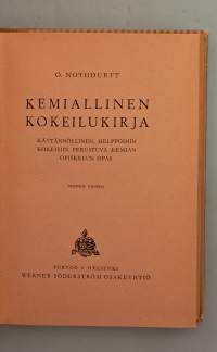 Kemiallinen kokeilukirja - käytännöllinen, helppoihin kokeisiin perustuva kemian opiskelun opas.  ( luonnontieteet, kemia, 50-luku )