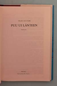 Puu ui länteen - Romaani.   ( työläiskirjallisuus, puuteollisuus )