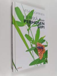 Herkkä kuin perhosen siipi : romaani (signeerattu)