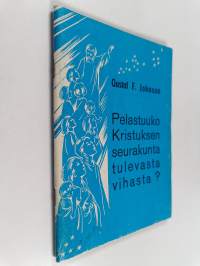 Pelastuuko Kristuksen seurakunta tulevasta vihasta?
