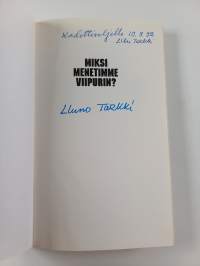 Miksi menetimme Viipurin : mitä todella tapahtui Viipurissa 20.6.1944 (signeerattu, tekijän omiste)