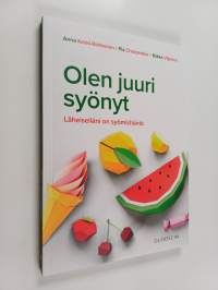 Olen juuri syönyt : läheiselläni on syömishäiriö