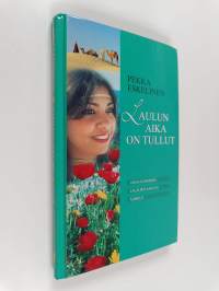 Laulun aika on tullut : Ahaa-elämyksiä Laulujen laulun äärellä