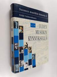Suomen musiikin historia 3 : Uuden musiikin kynnyksellä : 1907-1958