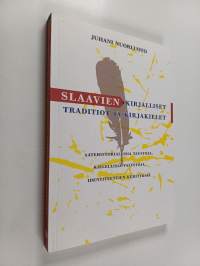 Slaavien kirjalliset traditiot ja kirjakielet : Aatehistoriallisia taustoja, kielellisiä valintoja, identiteettien kehityksiä