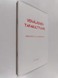 Venäläinen tapakulttuuri : perinteitä ja nykypäivää