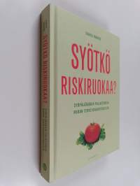Syötkö riskiruokaa : syöpälääkärin paljastuksia ruoan terveysvaikutuksista