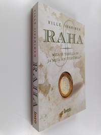 Raha : mitä se todella on ja mitä sen tulisi olla?