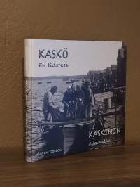 Kaskö en tidsresa : aikamatka = Kaskinen - Kaskinen : aikamatka