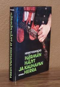 Härmän häjyt ja Kauhavan herra : kuvaus puukkojunkkareitten ja virkavallan välisestä yhteenotosta 1860-luvun lopulla