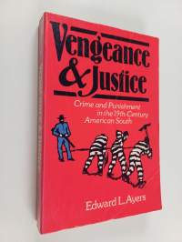 Vengeance and justice : crime and punishment in the 19th-century American South