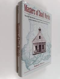 Masters of small worlds : yeoman households, gender relations, and the political culture of the antebellum South Carolina Low Country