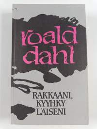 Joku kaltaisesi ; Rakkaani kyyhkyläiseni