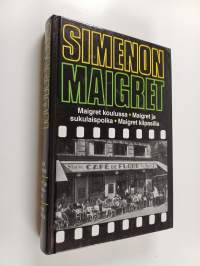 Maigret koulussa ; Maigret ja sukulaispoika ; Maigret kilpasilla