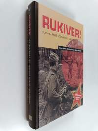 Rukiver! : Suomalaiset sotavangit Neuvostoliitossa