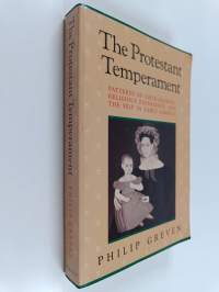 The protestant temperament : patterns of child-rearing, religious experience, and the self in early America