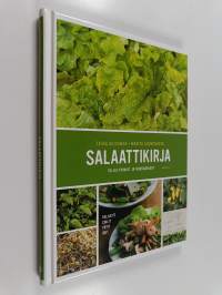 Salaattikirja : viljelyvinkit ja ruokaohjeet