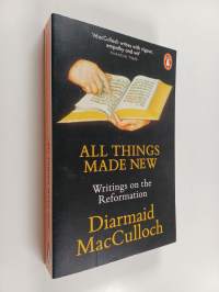 All Things Made New - Writings on the Reformation