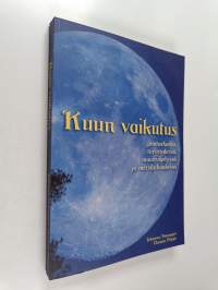 Kuun vaikutus puutarhassa, terveydessä, maanviljelyssä ja metsänhoidossa