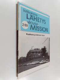 Kirkkomme lähetys = Vår kyrkas mission 2/1989 : Kuohuva ja etenevä islam