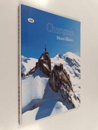Chamonix and the Range of Mont Blanc - A Guide