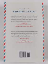 Bringing Up Bébé : One American Mother Discovers the Wisdom of French Parenting
