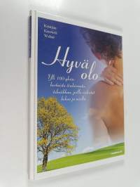 Hyvä olo : yli 100 yksinkertaista itsehierontatekniikkaa, joilla virkistät kehoa ja mieltä