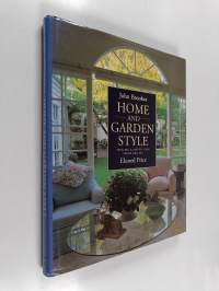 Home and Garden Style : Creating a Unified Look Inside and Out