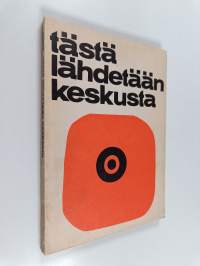 Tästä lähdetään keskusta