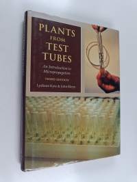 Plants from test tubes : an introduction to micropropagation