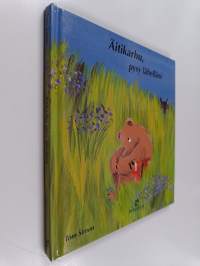 Äitikarhu, pysy lähelläni