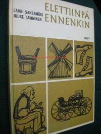 Elettiinpä ennenkin. Kansakoulun historian esivalmistuskurssi