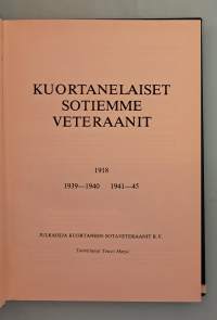 Kuortanelaiset sotiemme veteraanit. 1918, 1939–1940, 1941–45.  ( Matrikkelit, hakuteokset, sotaveteraanit, sotahistoria )