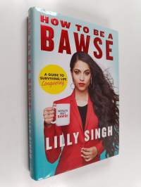 How to Be a Bawse - A Guide to Conquering Life