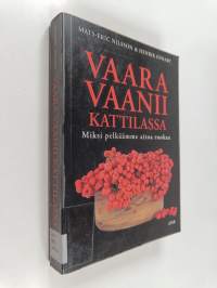Vaara vaanii kattilassa : miksi pelkäämme oikeaa ruokaa