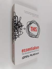 Essentialism - The Disciplined Pursuit of Less