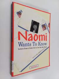Naomi Wants to Know : Letters from a Little Girl to the Big Big World